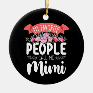 My Favourite People Call Me Mimi Mother's Day Ceramic Ornament
