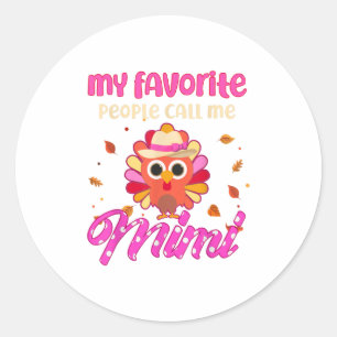 My Favourite People Call Me Mimi Turkey Happy Classic Round Sticker