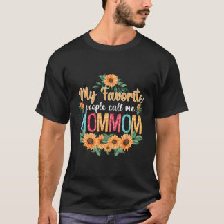 My Favourite People Call Me Mommom Mothers Day T-Shirt