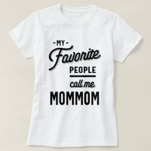 My Favourite People Call Me Mommom Shirt Mother's 