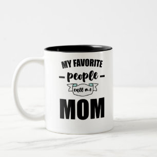 My Favourite People Call Me Mum Funny Mother Two-Tone Coffee Mug