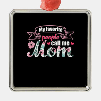 My Favourite People Call Me Mum Metal Ornament