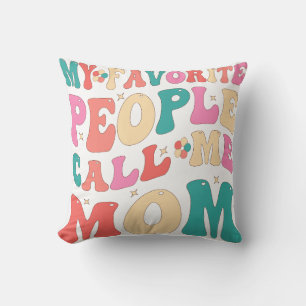 My Favourite People Call Me Mum  MotherThrow Pillo Cushion