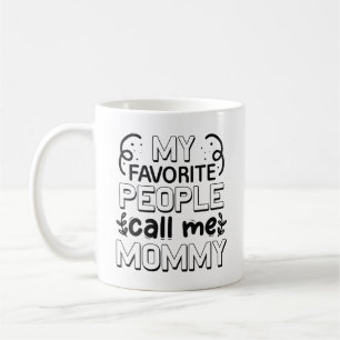 My Favourite People Call Me Mummy Coffee Mug
