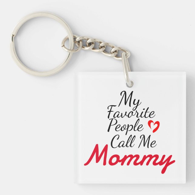My favourite people call me mummy, personalise key ring (Front)