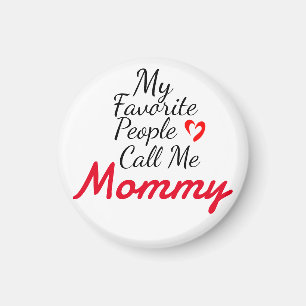 My favourite people call me mummy, personalise magnet