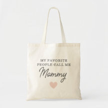 My Favourite People Call Me Mummy Script Tote Bag