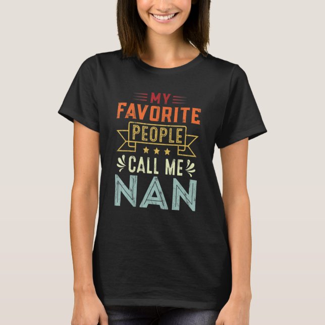 My Favourite People Call Me Nan Retro  Mother's Da T-Shirt (Front)