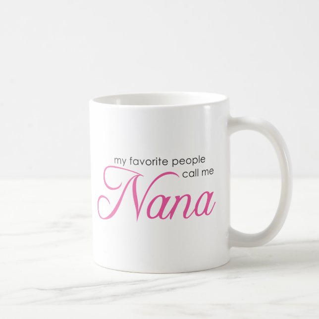 My Favourite People Call Me Nana Coffee Mug (Right)