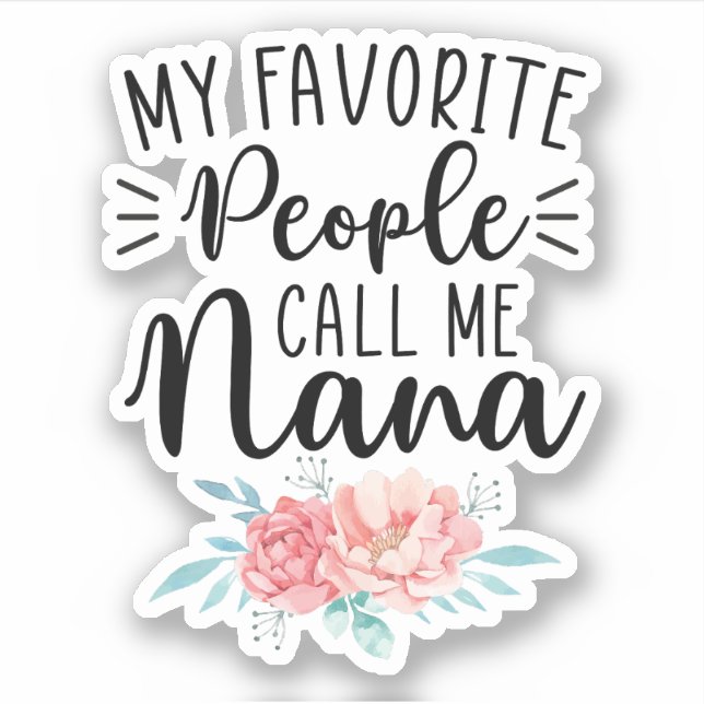 My Favourite People Call Me Nana, Gift for Grandma (Front)