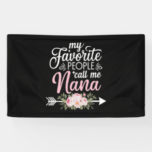 My Favourite People Call Me Nana Mothers Day Flora Banner
