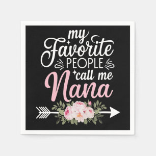 My Favourite People Call Me Nana Mothers Day Flora Napkin