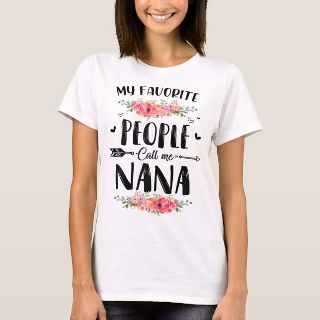 My Favourite People Call Me Nana Mother's Day Gift T-Shirt (Front)