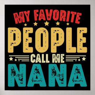 My Favourite People Call Me Nana Mother's Day Poster