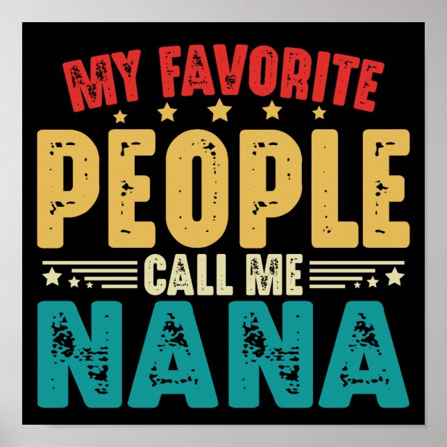 My Favourite People Call Me Nana Mother's Day Poster (Front)