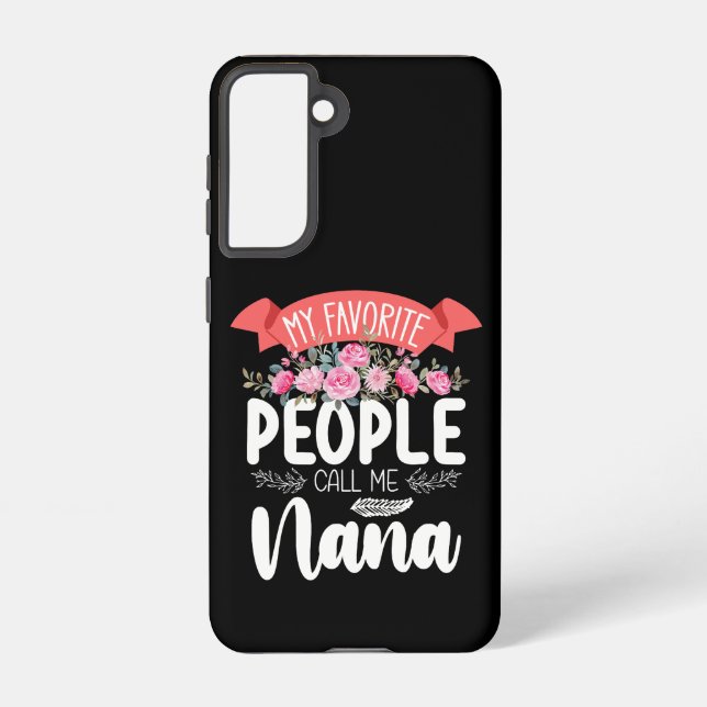 My Favourite People Call Me Nana Mother's Day Samsung Galaxy S21 Case (Back)
