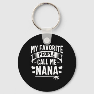 My Favourite People Call Me Nana Shirt Cute Mother Key Ring