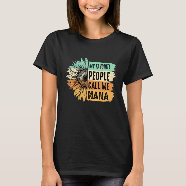 My Favourite People Call Me Nana Sunflower Mother' T-Shirt (Front)