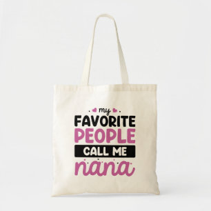 My Favourite People Call Me Nana Tote Bag