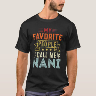 My Favourite People Call Me Nani Retro  Mother's D T-Shirt