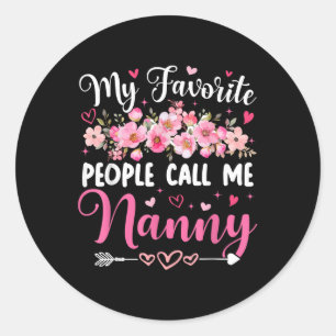 My Favourite People Call Me Nanny Floral Mothers D Classic Round Sticker