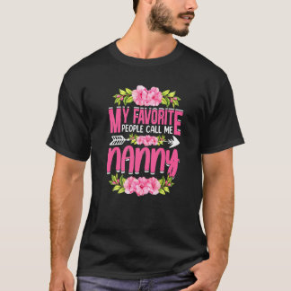 My Favourite People Call Me Nanny Flowers Mother's T-Shirt