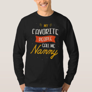 My Favourite People Call Me Nanny For A Teacher Na T-Shirt