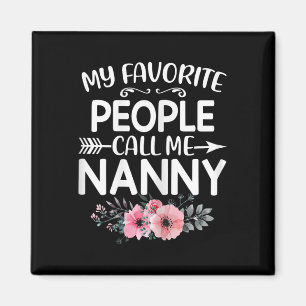My Favourite People Call Me Nanny Fun Pink Floral Magnet