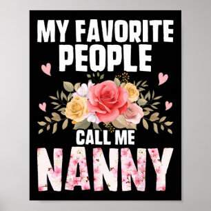 My Favourite People Call Me Nanny Fun Pink Floral Poster