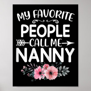 My Favourite People Call Me Nanny Fun Pink Floral Poster