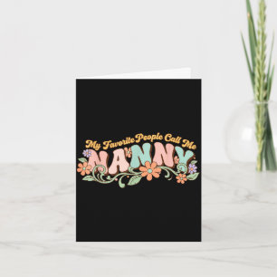 My favourite people call me nanny mothers day card