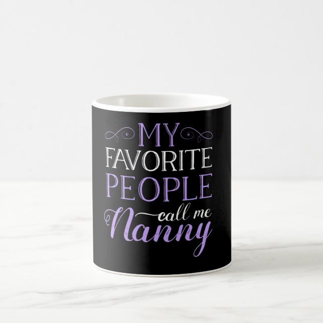 My Favourite People Call Me Nanny Proud Grandma Coffee Mug (Center)