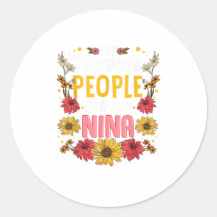 My Favourite People Call Me Nina Shirt M Classic Round Sticker