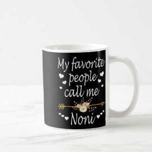 My Favourite People Call Me Noni Mothers Day Gift Coffee Mug