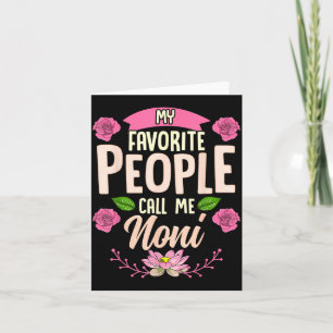 My Favourite People Call Me Noni Shirt Mothers Day Card