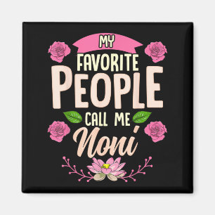 My Favourite People Call Me Noni Shirt Mothers Day Magnet