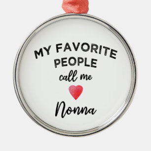 My Favourite People Call Me Nonna Italian Grandma Metal Ornament