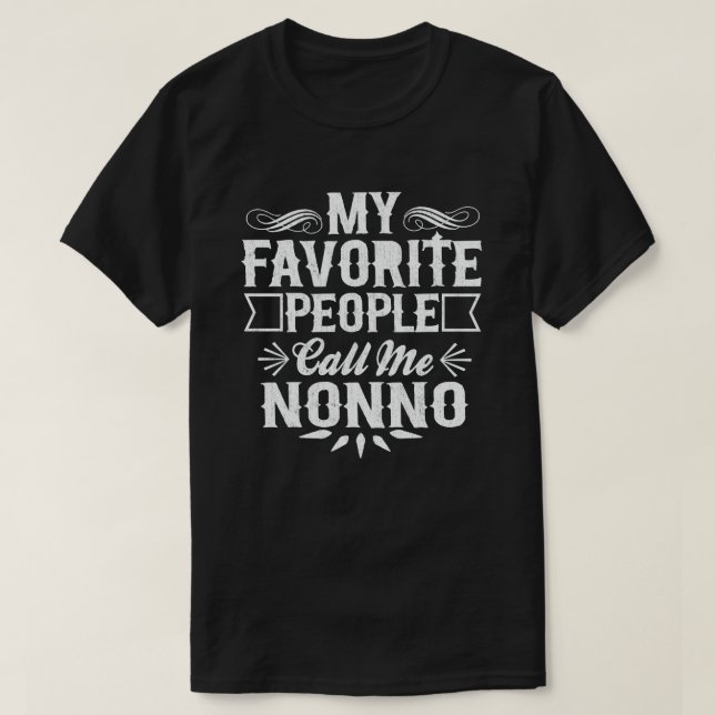 My Favourite People Call Me Nonno Funny Grandpa  T-Shirt (Design Front)