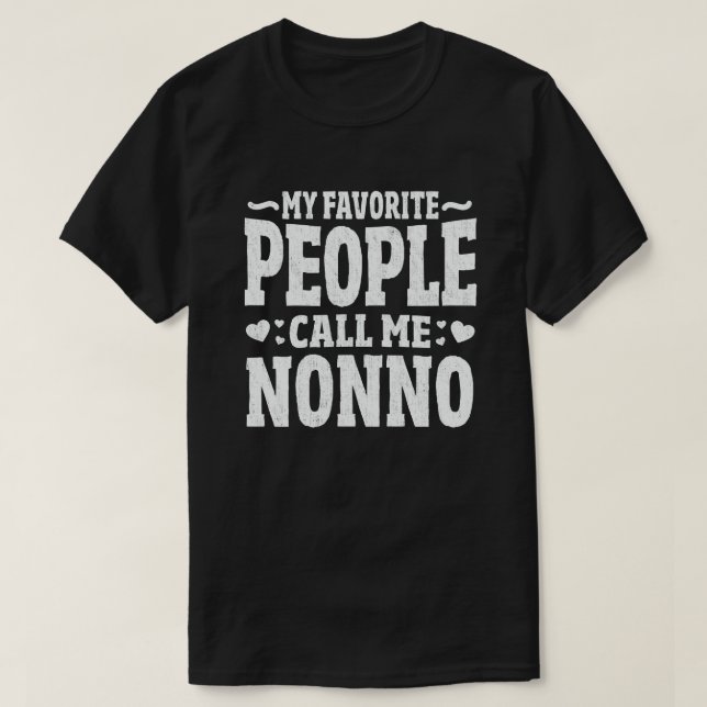 My Favourite People Call Me Nonno Grandpa Gift T-Shirt (Design Front)