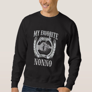 My Favourite People Call Me Nonno Italian Grandpa Sweatshirt