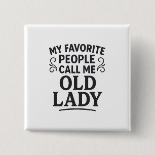 My Favourite People call Me Old Lady Grandma 15 Cm Square Badge