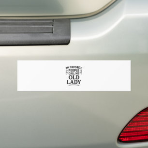 My Favourite People call Me Old Lady Grandma Bumper Sticker