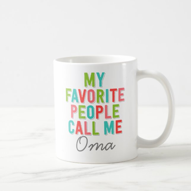 My Favourite People Call Me Oma Coffee Mug (Right)