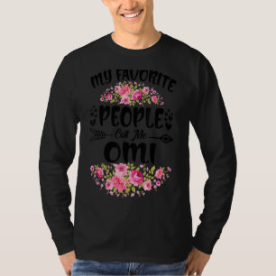 My Favourite People Call Me Omi Flower Mother's Da T-Shirt