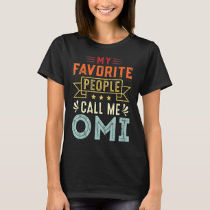 My Favourite People Call Me Omi Retro Mother's Da T-Shirt