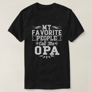 My Favourite People Call Me Opa Father's Day Gift T-Shirt