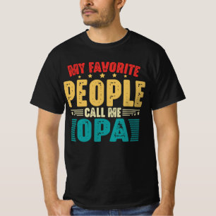 My Favourite People Call Me Opa Funny Father's Day T-Shirt
