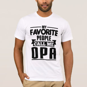 My Favourite People Call Me Opa T-Shirt