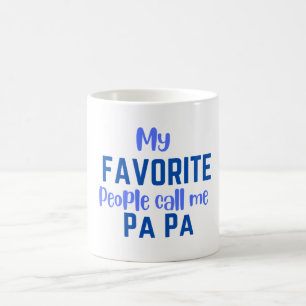 My Favourite People Call me Pa Pa  Coffee Mug
