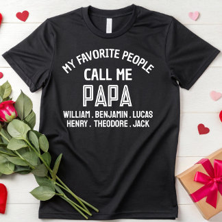 My Favourite People Call Me Papa Dad Grandpa Gifts T-Shirt